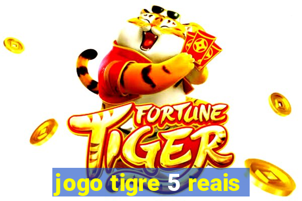 jogo tigre 5 reais